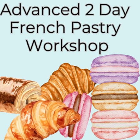 Advanced French Pastry 2 Day Workshop 