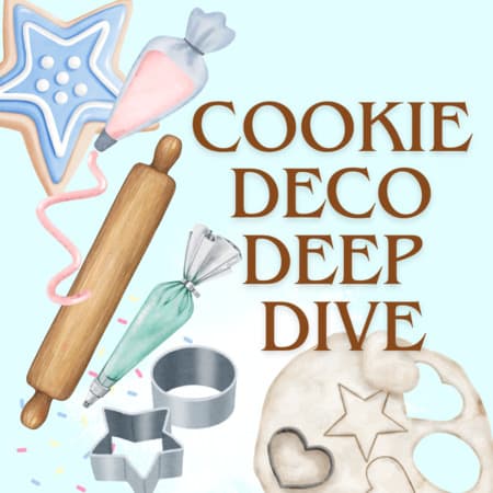 Cookie Decorating Deep Dive
